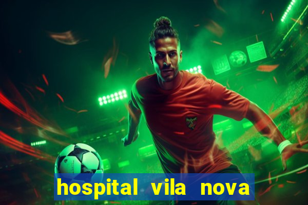 hospital vila nova star trabalhe conosco